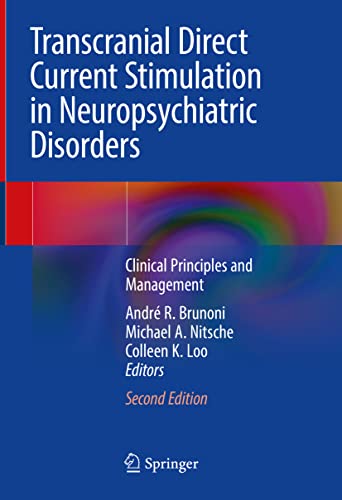 Transcranial Direct Current Stimulation in Neuropsychiatric Disorders: Clinical Principles and Management von Springer